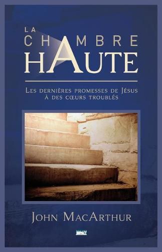 Cover image for La Chambre Haute (the Upper Room): Les Derni