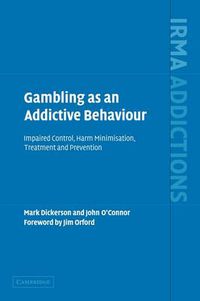 Cover image for Gambling as an Addictive Behaviour: Impaired Control, Harm Minimisation, Treatment and Prevention