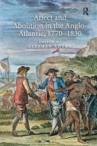 Cover image for Affect and Abolition in the Anglo-Atlantic, 1770-1830