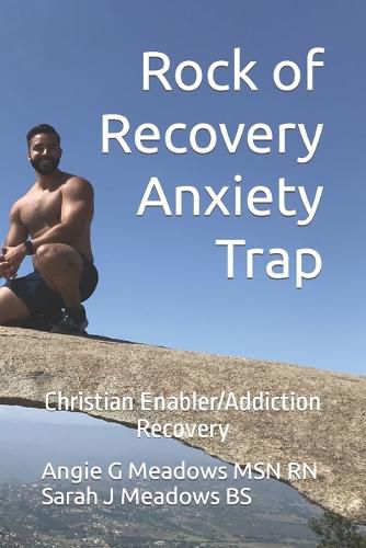 Cover image for Rock of Recovery Anxiety Trap: Christian Enabler/Addiction Recovery