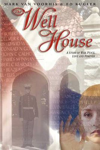 Cover image for The Well House: A Story of War, Peace, Love and Forever