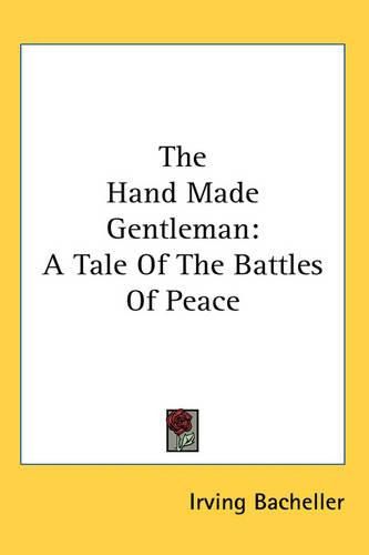 Cover image for The Hand Made Gentleman: A Tale Of The Battles Of Peace