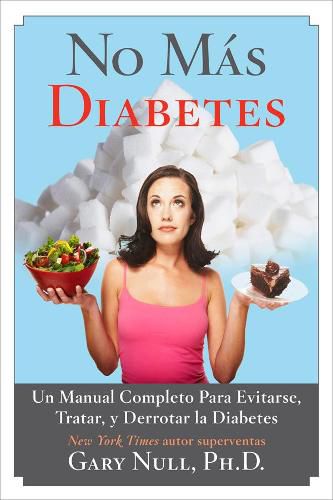 Cover image for No Mas Diabetes: Una Guia Completa Para Evitar, Tratar, y Luchar Contra la Diabetes