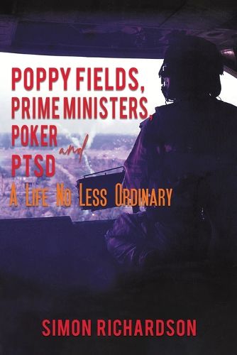 Cover image for Poppy Fields, Prime Ministers, Poker and PTSD - A Life No Less Ordinary