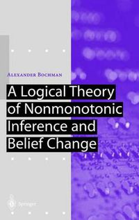 Cover image for A Logical Theory of Nonmonotonic Inference and Belief Change