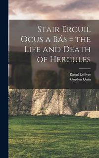 Cover image for Stair Ercuil Ocus a bas = the Life and Death of Hercules