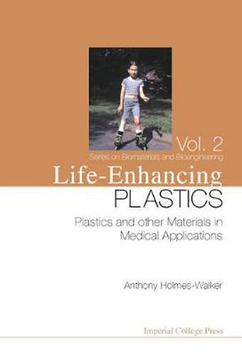 Cover image for Life-enhancing Plastics: Plastics And Other Materials In Medical Applications