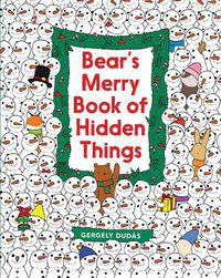 Cover image for Bear's Merry Book of Hidden Things: Christmas Seek-and-Find