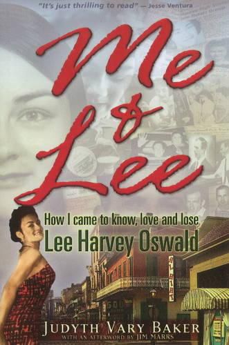 Cover image for Me & Lee: How I Came to Know, Love and Lose Lee Harvey Oswald