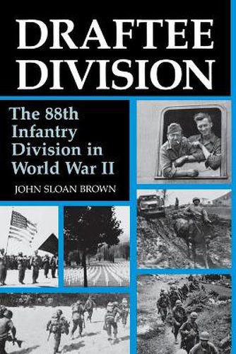 Cover image for Draftee Division: The 88th Infantry Division in World War II