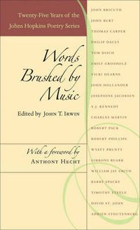 Cover image for Words Brushed by Music: Twenty-five Years of the Johns Hopkins Poetry Series
