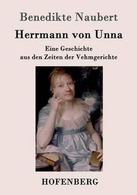 Cover image for Herrmann von Unna: Eine Geschichte aus den Zeiten der Vehmgerichte