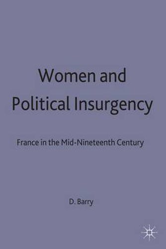 Cover image for Women and Political Insurgency: France in the Mid-Nineteenth Century