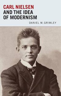 Cover image for Carl Nielsen and the Idea of Modernism
