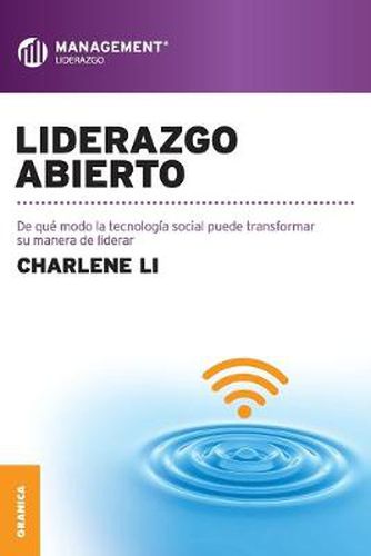 Cover image for Liderazgo abierto: De que modo la tecnologia social puede transformar su manera de liderar