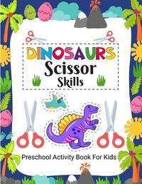 Cover image for Dinosaurs Scissor Skills