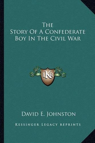 The Story of a Confederate Boy in the Civil War