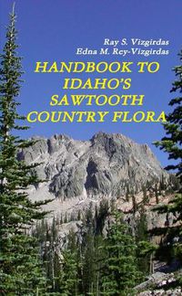 Cover image for Handbook to Idaho's Sawtooth Country Flora