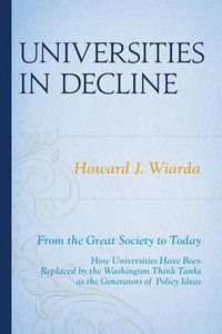 Cover image for Universities in Decline: From the Great Society to Today