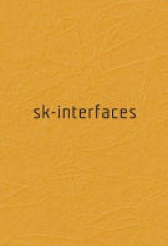 Cover image for Sk-interfaces: Exploding Borders - Creating Membranes in Art, Technology and Society