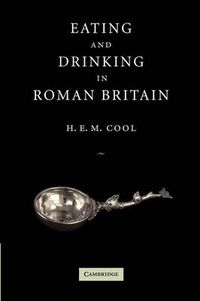 Cover image for Eating and Drinking in Roman Britain