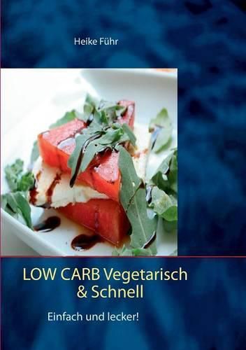 Cover image for Low Carb vegetarisch & schnell: Einfach und lecker!