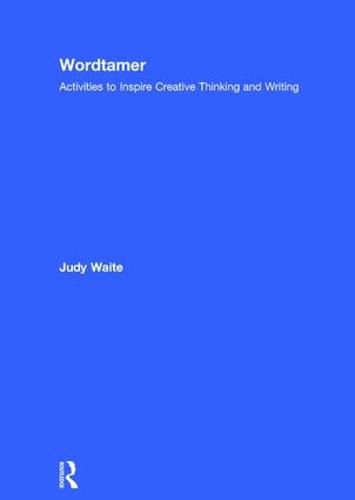 Wordtamer: Activities to Inspire Creative Thinking and Writing