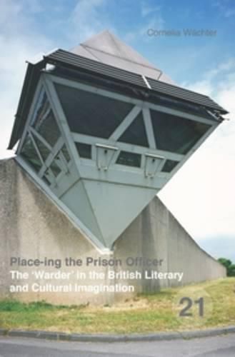 Cover image for Place-ing the Prison Officer: The 'Warder' in the British Literary and Cultural Imagination