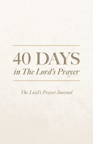 Cover image for 40 Days in The Lord's Prayer
