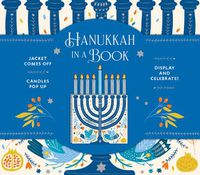 Cover image for Hanukkah in a Book (UpLifting Editions): Jacket comes off. Candles pop up. Display and celebrate!