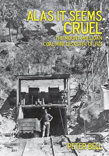 Alas it Seems Cruel: The Mount Milligan Coal Mine Disaster of 1921