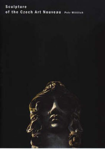 Cover image for Sculpture of the Czech Art Nouveau