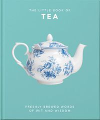 Cover image for The Little Book of Tea: Sweet dreams are made of tea