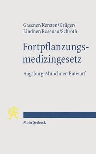 Fortpflanzungsmedizingesetz: Augsburg-Munchner-Entwurf (AME-FMedG)