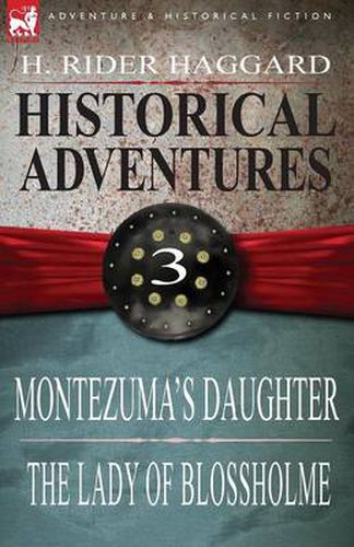 Cover image for Historical Adventures: 3-Montezuma's Daughter & the Lady of Blossholme