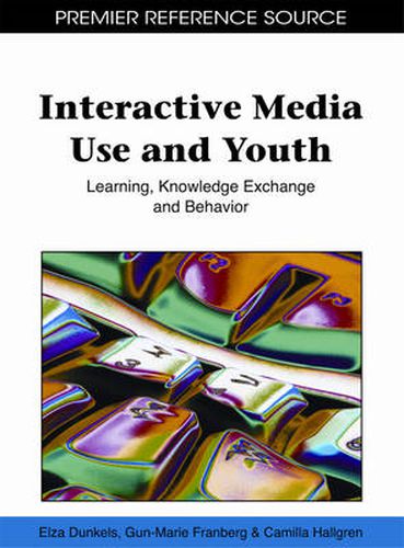 Cover image for Interactive Media Use and Youth: Learning, Knowledge Exchange and Behavior