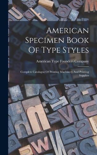 Cover image for American Specimen Book Of Type Styles