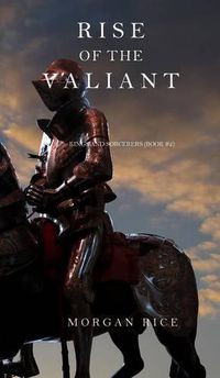 Cover image for Rise of the Valiant (Kings and Sorcerers--Book 2)