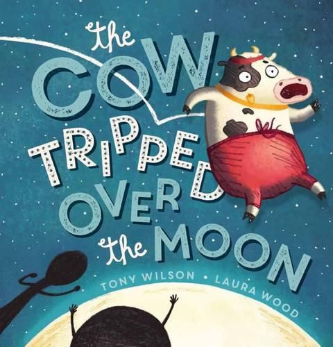 Cover image for The Cow Tripped Over the Moon
