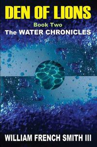 Cover image for Den of Lions: The Water Chronicles