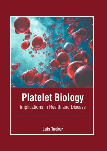 Cover image for Platelet Biology: Implications in Health and Disease