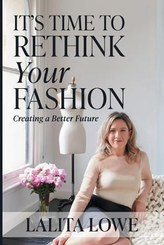 Cover image for It's Time to Rethink Your Fashion: Creating a Better Future