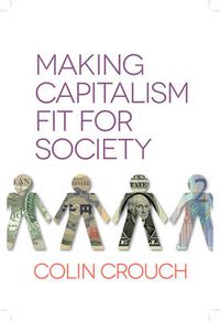 Cover image for Making Capitalism Fit For Society