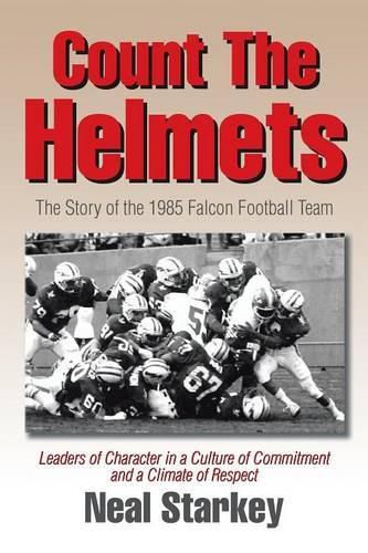 Cover image for Count The Helmets: The Story of the 1985 Falcon Football Team