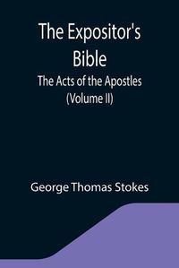 Cover image for The Expositor's Bible: The Acts of the Apostles (Volume II)