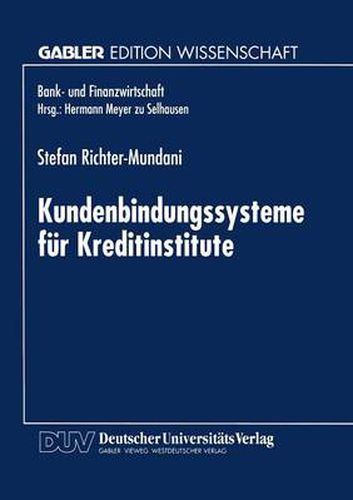 Cover image for Kundenbindungssysteme Fur Kreditinstitute: Der Zusammenhang Von Kundenorientierung, Dienstleistungsqualitat Und Beschwerdemanagement