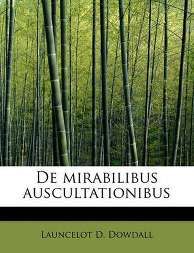 Cover image for de Mirabilibus Auscultationibus