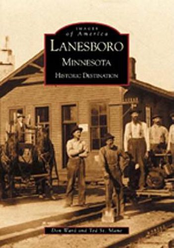 Cover image for Lanesboro Minnesota: Historic Destination