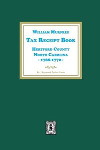 Cover image for William Murfree Tax Receipt Book, Hertford County, North Carolina, 1768-1770