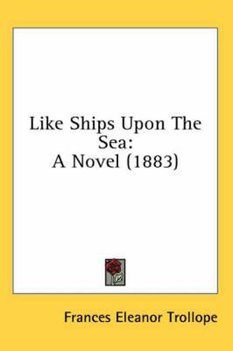Cover image for Like Ships Upon the Sea: A Novel (1883)
